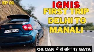 Ignis first trip to mountains, EP 01,and सब plan fail हो गया |Maruti ignis|Pawan Sharma