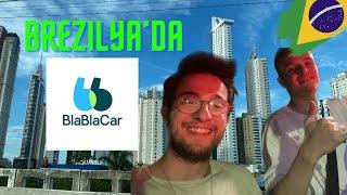 Brezilya'da Hastanelik Oldum | İlk Bla Bla Car Deneyimi