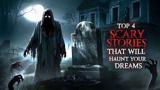 Top 4 Scary Horror Stories That Will Haunt Your Dreams | Supernatural Tales Compilation