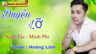 Duyên Lỡ | ST Minh Phi | Cover Nguyễn Lâm