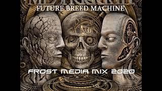 Meshuggah - Future Breed Machine (Remixed & Remastered FROST MEDIA PROD Version)