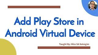 Add Play Store in Android Virtual Device || Khmer Language