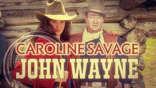 Caroline Savage - John Wayne