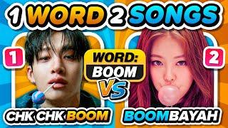 ONE WORD, TWO SONGS: Save One Kpop Song  | KPOP QUIZ CHALLENGE