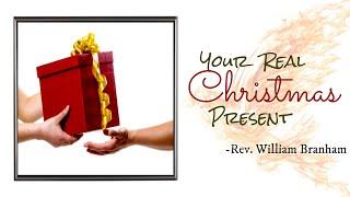 Your Real Christmas Gift - Rev. William Marrion Branham | DVM - Days of Voice Ministry