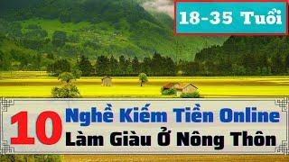 10 Nghề kiếm tiền Online làm giàu ở nông thôn dành cho bạn trẻ từ 18-35 tuổi