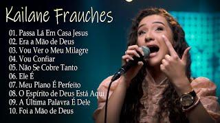 Kailane Frauches | Passa la em Casa Jesus - As melhores musicas gospel para abençoar sua vida#gospel