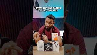 Sound comparison of Nothing Ear Vs Ear (a) Vs CMF buds Vs CMF buds pro 2