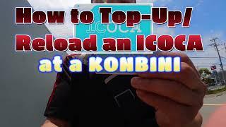 HOW TO RELOAD/TOP-UP ICOCA PREPAID IC CARD AT KONBIN THE EASY WAY!