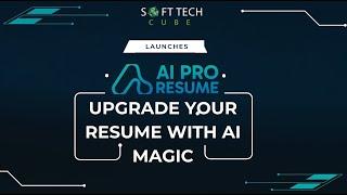 Introducing AI Pro Resume by Soft Tech Cube: Elevate Your Job Search with AI