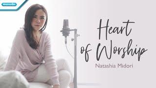 Heart of Worship - Natashia Midori (Official lyric video)