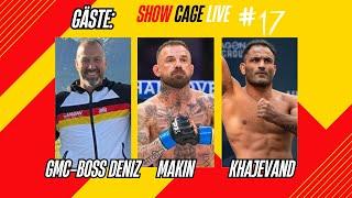 ShowCageLive #-17  der MMA Talk mit Hojat Khajevand, Daniel Makin & Deniz H. von GMC