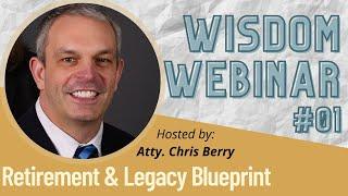 Retirement & Legacy Planning with Chris Berry |Wisdom Webinar