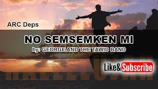 No Semsemken Mi by: George and The Tawid Band