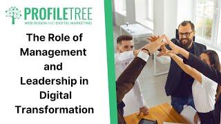 The Role of Management and Leadership in Digital Transformation | Business Leadership