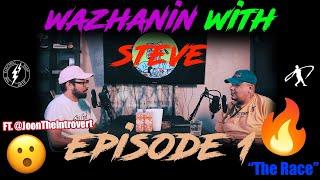 Wazhanin With Steve Episode 1 Ft. Joon The Introvert (The Race)