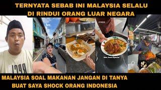 SEBAB INI MALAYSIA DI RINDUI HINGGA MAKANANYA BUAT SHOCK ORANG INDONESIA