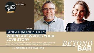 Kingdom Partners Pt. 1: When God Writes Your Love Story with Jeremey and Michelle King