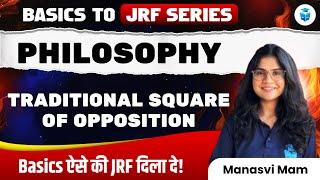 UGC NET Philosophy 2025 | Traditional Square of Opposition by Manasvi Mam | UGC NET 2025 JRFAdda