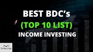 Best BDC's (Top 10 List) Income Investing