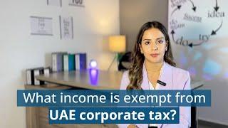 What income is exempt from UAE corporate tax?