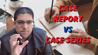 Case Report Vs. Case Series / Dr. Hassaan Tohid