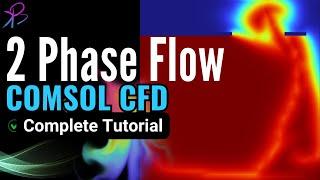 Two-Phase Flow Modeling in with COMSOL - Complete Tutorial | Learn with BK