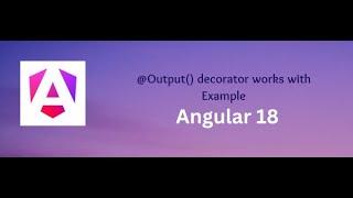 @Output() decorator in the Angular 18. Part #4