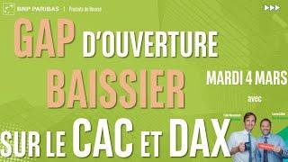 Gap d'ouverture baissier sur le CAC 40 et le DAX - 100% Marchés - matin - 04/03/2025