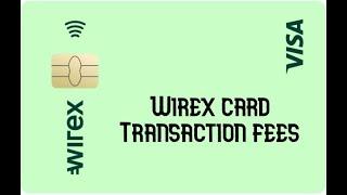 Wirex card transaction fees