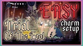 Hollow Knight EASY Trial of the Fool | Charm Setup