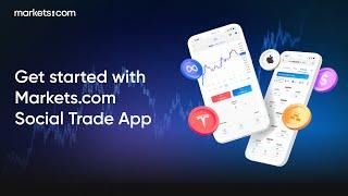 Get started with Markets.com Social Trade App