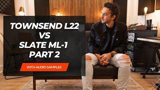 Townsend Sphere L22 Vs Slate Digital ML-1 Part 2 With Audio Samples