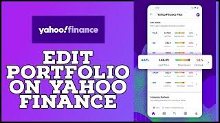 How to Edit Your Portfolio on Yahoo Finance 2023?