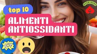 TOP 10 Alimenti ANTIOSSIDANTI più Potenti  Proteggi la Tua SALUTE