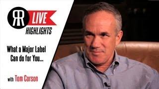 Tom Corson, President of RCA Records, Explains "What the Major Record Labels Can Do for You..."