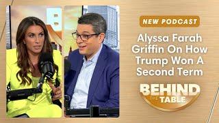 Alyssa Farah Griffin On How Trump Won A Second Term | Behind The Table, Nov. 14, 2024