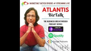 Atlantis BizTalk Episode 1 | The Business Breakthrough Podcast | Marketing Tactics | PiKaMu