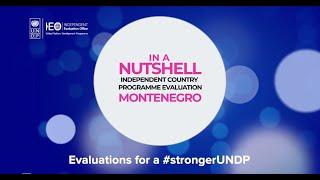 In a Nutshell: Independent Country Programme Evaluation Montenegro