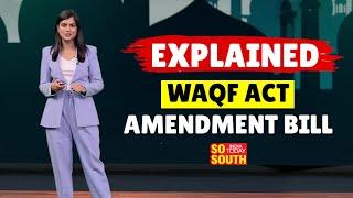 Explained: Waqf Amendment bill to strip powers of board to declare a property as its own | SoSouth