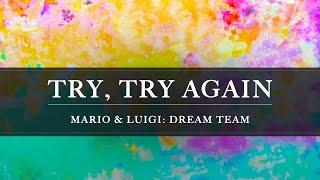 Mario & Luigi: Dream Team: Try, Try Again Arrangement