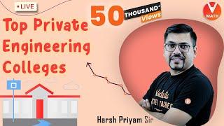 Top Private Engineering Colleges In India || Harsh Priyam Sir | Vedantu Math