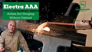 Electra AAA -- Airless Arc Gouging Without Carbon!