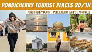 Pondicherry Tourist Places 2Days/1Night | Pondicherry Itinerary | Auroville | Pondicherry