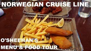 NCL Getaway - O'Sheehan's (24/7 Restaurant) Menu and Food Tour | CLOUD7 TRAVEL