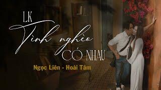Liên khúc TÌNH NGHÈO CÓ NHAU | HOÀI TÂM - NGỌC LIÊN | OFFICIAL NHẠC CẢNH MUSIC VIDEO