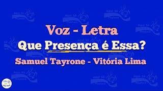 Que Presença É Essa? - Samuel Tayrone e Vitória Lima (Letra)
