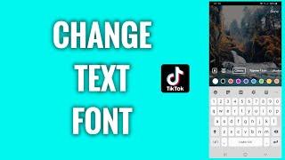 How To Change A Text Font On A TikTok Video