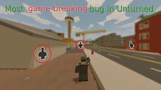 Most game breaking bug in Unturned