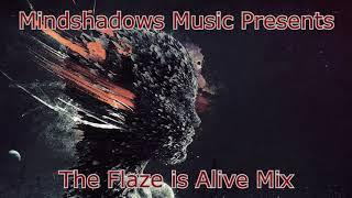 Mindshadows Music Presents: The Flaze is Alive Mix